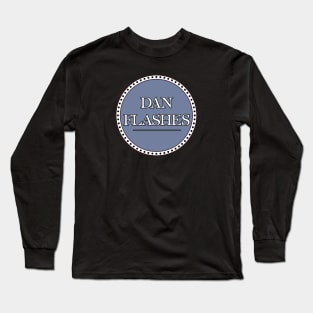 Dan Flashes Long Sleeve T-Shirt